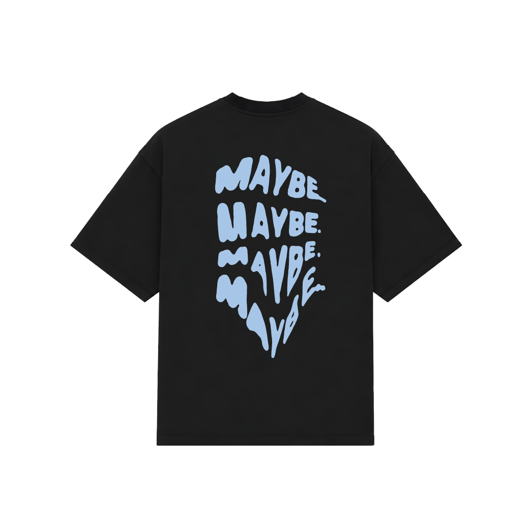 T-Shirt "MAYBE"