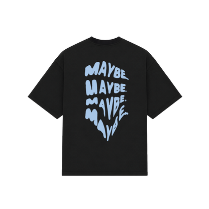 T-Shirt "MAYBE"