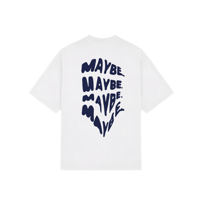 T-Shirt "MAYBE"